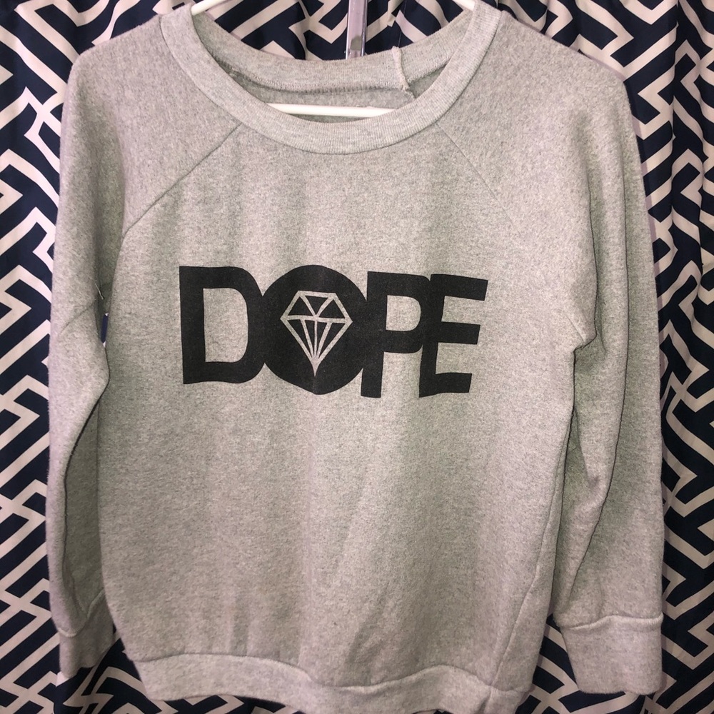 Dope sweatshirt